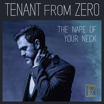 Tenant From Zero - The Nape Of Your Neck